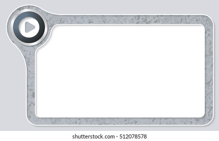 Vector frame for your text with marble pattern and play symbol