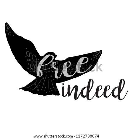 Vector Free Indeed Design with Hand Drawn Flying Bird and Script Text in Black & White. T-Shirt Design.