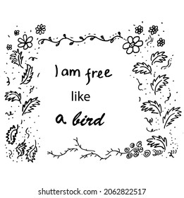 vector- i am free like a bird. Handwritten. Illustration for print.