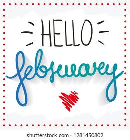 Vector freehand calligraphy hello February card design illustrated with frame.