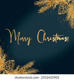 Vector freehand golden Merry Christmas card with an image of fir branches and cones on a green background. Gold Christmases design. Card, background.