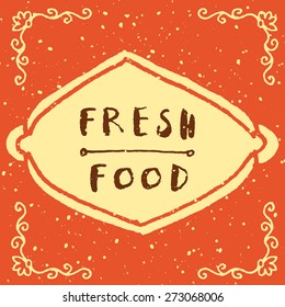 Vector fresh food hand written sign in natural colors on bright red  background with splatter, frame and vignettes. Restaurant logo poster badge label idea.