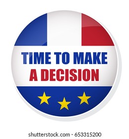 Vector FREXIT badge. Time to make a decision pin button in colors of European Union and French flags