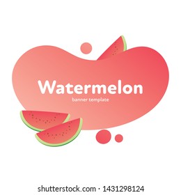 Vector fruit modern fluid banner. Colorful gradient sliced watermelon on red liquid shape isolated on white background. Design illustration for eco poster, healthy sweet menu, backdrop, poster, card