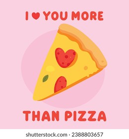 Vector fun Valentine Day card I love you more than Pizza. 