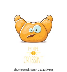 vector funky cartoon cute croissant character isolated on white background. My name is croissant concept illustration. funky food character with eyes and mouth or bakery label mascot