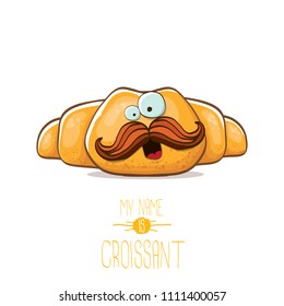 vector funky cartoon cute croissant character isolated on white background. My name is croissant concept illustration. funky food character with eyes and mouth or bakery label mascot