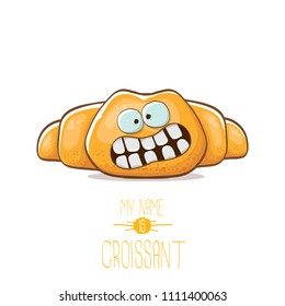 vector funky cartoon cute croissant character isolated on white background. My name is croissant concept illustration. funky food character with eyes and mouth or bakery label mascot