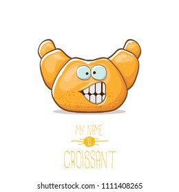 vector funky cartoon cute croissant character isolated on white background. My name is croissant concept illustration. funky food character with eyes and mouth or bakery label mascot