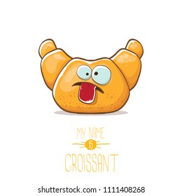 vector funky cartoon cute croissant character isolated on white background. My name is croissant concept illustration. funky food character with eyes and mouth or bakery label mascot