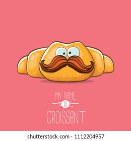 vector funky cartoon cute croissant character isolated on pink background. My name is croissant concept illustration. funky food character with eyes and mouth or bakery label mascot
