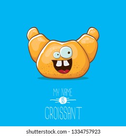 vector funky cartoon cute croissant character isolated on blue background. My name is croissant concept illustration. funky food character with eyes and mouth or bakery label mascot
