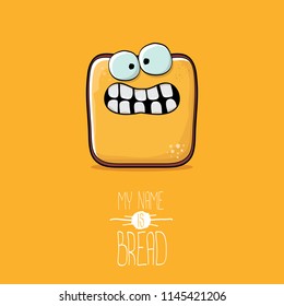 vector funky cartoon cute sliced bread character isolated on orange background. My name is bread concept illustration. funky food character with eyes and mouth or bakery label mascot