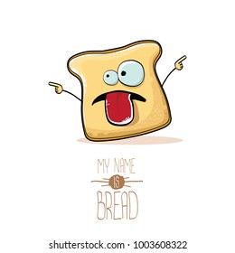 vector funky cartoon cute white sliced bread character isolated on white background. My name is bread concept illustration. funky food character with eyes and mouth