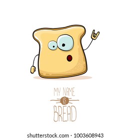 vector funky cartoon cute white sliced bread character isolated on white background. My name is bread concept illustration. funky food character with eyes and mouth