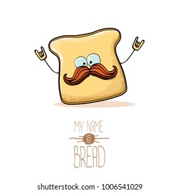 vector funky cartoon cute white sliced bread character isolated on white background. My name is bread concept illustration. funky food character with eyes and mouth