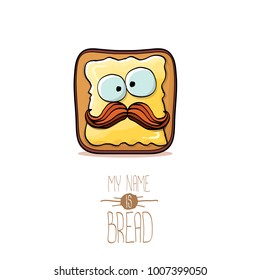 vector funky cartoon cute white sliced toast bread character with butter isolated on white background. My name is bread concept illustration. funky food character with eyes and mouth