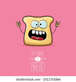 vector funky cartoon cute white sliced bread character isolated on pink background. My name is bread concept illustration. funky bakery food character with eyes and mouth