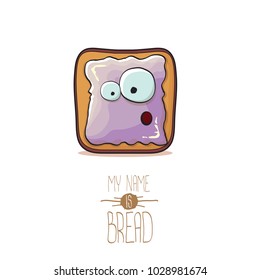 vector funky cartoon cute white sliced toast bread character with violet jam or jelly isolated on white background. My name is bread concept illustration. funky kids food character