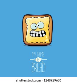 vector funky cartoon cute white sliced toast bread character with butter isolated on blue background. My name is bread concept illustration. funky food character with eyes and mouth