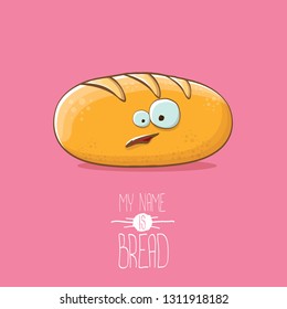 vector funky cartoon cute white loaf of bread character isolated on pink background. My name is bread concept illustration. funky food bakery character with eyes and mouth