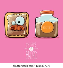 vector funky cartoon cute white sliced toast bread character with chocolate butter or spred isolated on pink background. My name is bread concept illustration. funky kids food character