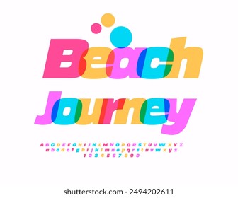 Vector divertido anuncio Beach Journey. Fuente colorida artística. Letras y números brillantes del alfabeto.