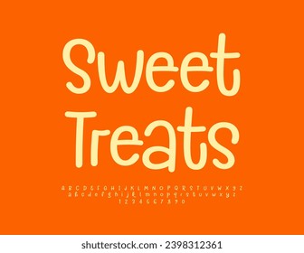 Vector funny advertisement Sweet Treats. Creative handwritten Font. Set of trendy Alphabet Letters and Numbers
