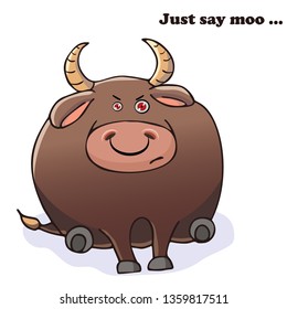 Vector funny animal. Funny angry bull. Postcard with a comic phrase. Cute fat beast. Isolated object on white background.