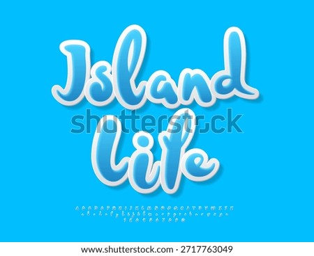 Vector Funny badge Island Life. Blue Sticker Font. Handwritten Decorative Alphabet Letters and Numbers set.