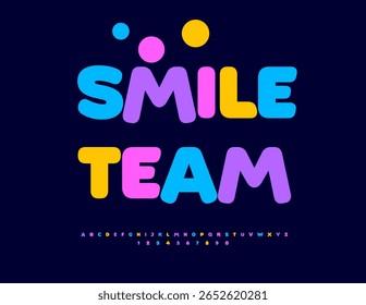 Vector Funny badge Smile Team. Holiday Colorful Font. Joyful Alphabet Letters and Numbers set