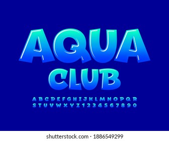 Vector funny banner Aqua Club. Gradient Blue Alphabet Letters and Numbers set. Comic style Font