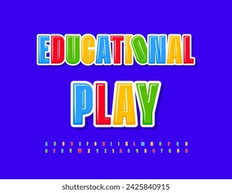 Vector funny banner Educational Play. Creative Glossy Font. Colorful Kids Alphabet Letters and Numbers set.