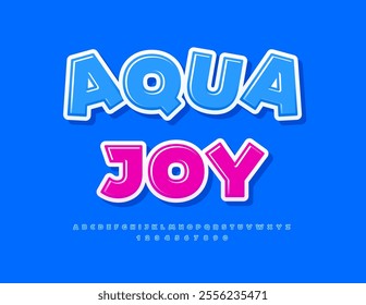 Vector funny card Aqua Joy. Positive Blue Font. Glossy Children Alphabet Letters and Numbers set.