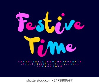 Vector funny card Festive Time. Bright Funny Font. Playful Colorful Alphabet Letters and Numbers set.