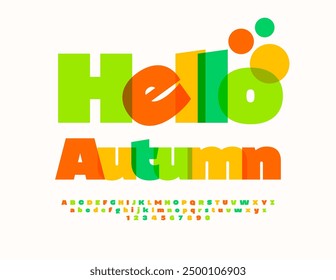 Vector funny card Hello Autumn. Creative Colorful Font. Modern Alphabet Letters and Numbers set