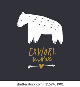 Vector funny cartoon bear. Scandinavian style, ethnic art. "Explore more" text. Layout, nursery print, poster, card, t-shirt and other.