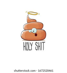vector funny cartoon cool cute brown smiling poop with angel halo ring icon isolated on white background. emoji funky character. HOLY SHIT slogan or quote concept illustration