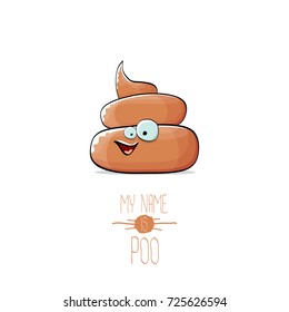 vector funny cartoon cool cute brown smiling poo icon isolated on white background. emoji funky character. My name is poo concept