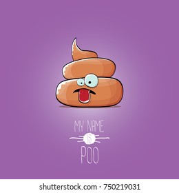 vector funny cartoon cool cute brown smiling poo icon isolated on white background. emoji funky character. My name is poo concept