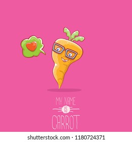 vector funny cartoon cute carrot character with speech bubble and heart isolated on pink background. My name is carrot vector concept illustration. funky autumn vegetable food character fall in love