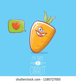vector funny cartoon cute carrot character with speech bubble and heart isolated on blue background. My name is carrot vector concept illustration. funky autumn vegetable food character fall in love