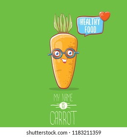 vector funny cartoon cute carrot character with speech bubble and text healthy food on green background. My name is carrot vector concept illustration. funky autumn vegetable healthy food character 