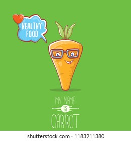 vector funny cartoon cute carrot character with speech bubble and text healthy food on green background. My name is carrot vector concept illustration. funky autumn vegetable healthy food character 