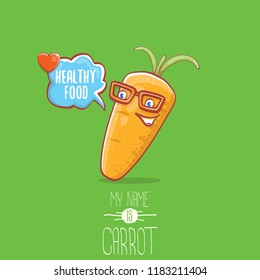 vector funny cartoon cute carrot character with speech bubble and text healthy food on green background. My name is carrot vector concept illustration. funky autumn vegetable healthy food character 