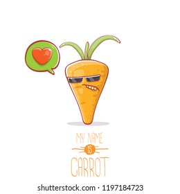 vector funny cartoon cute carrot character with sunglasse and speech bubble with heart. My name is carrot vector illustration. Healthy food label concept