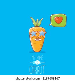 vector funny cartoon cute carrot character with sunglasse and speech bubble with heart. My name is carrot vector illustration. Healthy food label or world vegan day concept