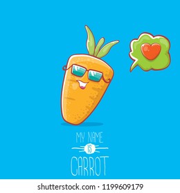 vector funny cartoon cute carrot character with sunglasse and speech bubble with heart. My name is carrot vector illustration. Healthy food label or world vegan day concept