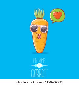 vector funny cartoon cute carrot character with sunglasse and speech bubble with heart. My name is carrot vector illustration. Healthy food label or world vegan day concept
