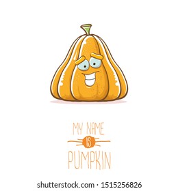 vector funny cartoon cute orange smiling pumkin isolated on white background. My name is pumkin vector concept illustration. vegetable funky halloween or thanksgiving day character